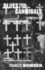 Blues for Cannibals : The Notes from Underground - Book