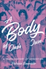 A Body of One's Own : A Trans History of Argentina - Book