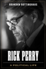 Rick Perry : A Political Life - eBook