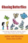 Chasing Butterflies : Teaching Children About God's Love One Story At A Time - Book