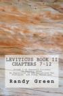 Leviticus Book II : Chapters 7-12: Volume 3 of Heavenly Citizens in Earthly Shoes, An Exposition of the Scriptures for Disciples and Young Christians - Book
