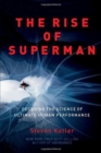 The Rise of Superman : Decoding the Science of Ultimate Human Performance - Book