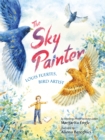 The Sky Painter : Louis Fuertes, Bird Artist - Book