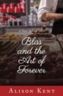Bliss and the Art of Forever - Book