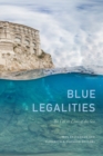 Blue Legalities : The Life and Laws of the Sea - Book