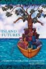 Island Futures : Caribbean Survival in the Anthropocene - Book