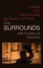 The Surrounds : Urban Life within and beyond Capture - Book