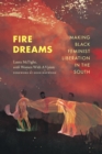Fire Dreams : Making Black Feminist Liberation in the South - Book