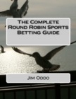 The Complete Round Robin Sports Betting Guide - Book