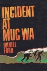 Incident at Muc Wa : A Story of the Vietnam War - Book