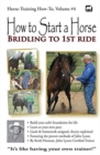 How to Start a Horse : Bridling to 1st Ride - Book