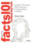 Studyguide for the Sociology Project : Introducing the Sociological Imagination by Manza, Jeff, ISBN 9780205093823 - Book