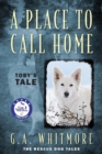 A Place to Call Home : Toby's Tale - Book