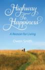 Highway to Happiness : A Reason for Living - Book