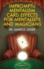 Impromptu Mentalism Card Effects for Mentalists and Magicians - Book