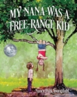 My Nana Was a Free-Range Kid - Book