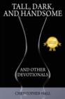 Tall, Dark, and Handsome and Other Devotionals - Book