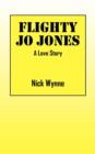 Flighty Jo Jones : A Love Story - Book
