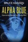 Alpha Blue : Operating Manual for Young Men - Book