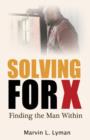 Solving for X : Finding the Man Within - Book