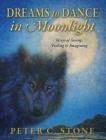 Dreams to Dance in Moonlight : Ways of Seeing, Feeling & Imagining - Book