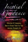 Inertial Guidance : Vibration & Frequency: How to Attune Them For Your Journey Through Life - Book