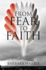From Fear To Faith - Book