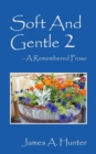 Soft and Gentle 2 ---A Remembered Prose - Book