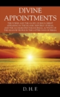 Divine Appointments : The Power and the Glory of Jesus Christ Appearing in The Islamic Republic of Iran, and the Accelerated Paranormal Activity of the Shadow People in the Latter days of Persia - Book