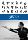 Practical Qin Na Part Two : Foundational Training, Techniques and Methods - Book