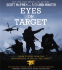 Eyes on Target : Inside Stories from the Brotherhood of the U.S. Navy SEALs - Book