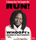 If Someone Says "You Complete Me" RUN! : Whoopi's Big Book of Relationships - Book