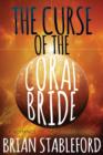 The Curse of the Coral Bride : A Romance of the Ultimate World - Book