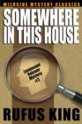 Somewhere in This House : A Lt. Valcour Mystery - Book