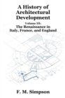 A History of Architectural Development Vol. III : The Renaissance in Italy, France, and England - Book