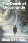 The Death of Broceliande : A Tale of Faery - Book