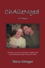 Challenged: a Tribute : One Man's True Story of Caring For, Laughing with and Learning from People with Special Needs - eBook