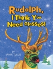 Rudolph, I Think You Need Glasses! - eBook
