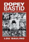 Dopey Bastid : (A Sequel to 8 Center Field in New York, 1951-1957) - Book