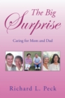 The Big Surprise : Caring for Mom and Dad - eBook