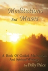 Meditations and Muses : A Book of Guided Meditations and Spiritual Writings - eBook
