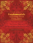 Fundamentals of Flying Star Feng Shui : The Time Factor the Facing Direction the Interaction of the Five Elements - eBook