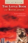 The Little Book of Revelation : The First Coming of Jesus at the End of Days - eBook