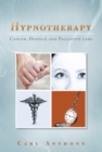Hypnotherapy : Cancer, Hospice and Palliative Care - eBook