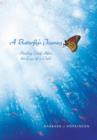 A Butterfly's Journey : Healing Grief After the Loss of a Child - Book