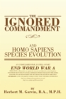 THE IGNORED COMMANDMENT : and HOMO SAPIENS SPECIES EVOLUTION - eBook