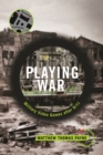 Playing War : Military Video Games After 9/11 - Book