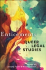 Enticements : Queer Legal Studies - Book