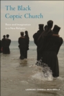 The Black Coptic Church : Race and Imagination in a New Religion - Book