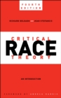 Critical Race Theory, Fourth Edition : An Introduction - Book